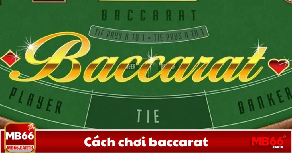 Cách Chơi Baccarat - Hướng Dẫn Chi Tiết Cho Người Mới 1 Cách Chơi Baccarat - Hướng Dẫn Chi Tiết Cho Người Mới