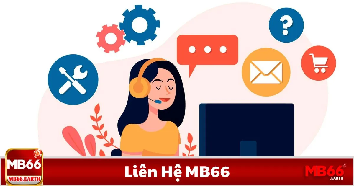 Liên Hệ MB66 – Hỗ Trợ Khách Hàng 24/7, Giải Quyết Vấn Đề 1 Các Kênh Hỗ Trợ Chính Thức Của MB66