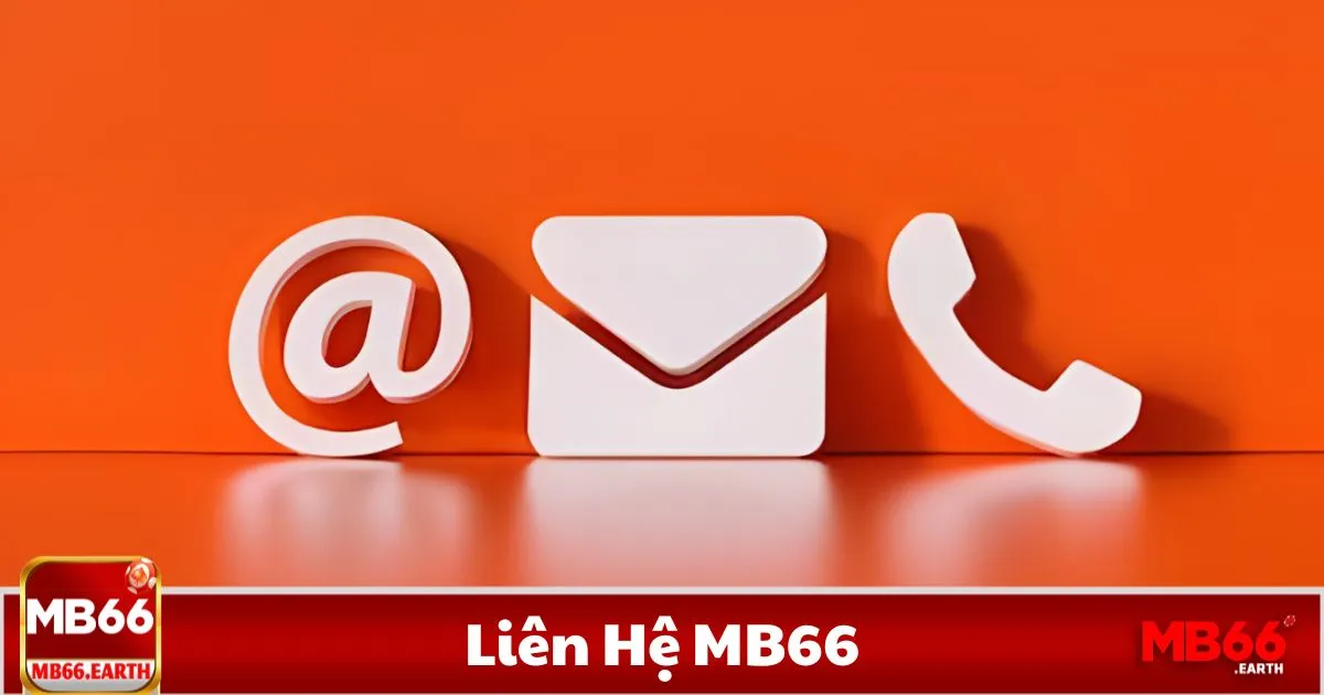 Liên Hệ MB66 – Hỗ Trợ Khách Hàng 24/7, Giải Quyết Vấn Đề 2 Hotline, email, Telegram – Giải quyết vấn đề chi tiết